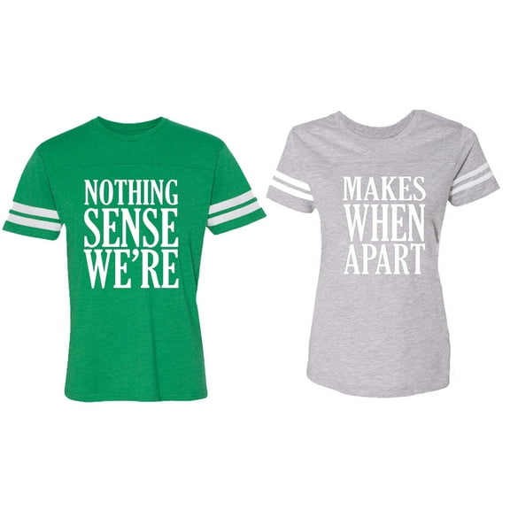Nothing Sense Makes When Apart Matching Couple Cotton Jerseys (Men Green / Women Heather) (Men XXL / Women S)