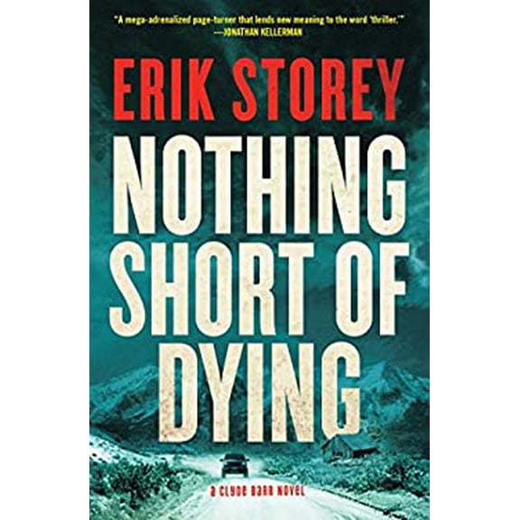 Pre-Owned Nothing Short of Dying: A Clyde Barr Novel (Paperback) 1501124161 9781501124167