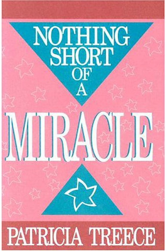 Pre-Owned Nothing Short of a Miracle (Paperback) 0879737417 9780879737412