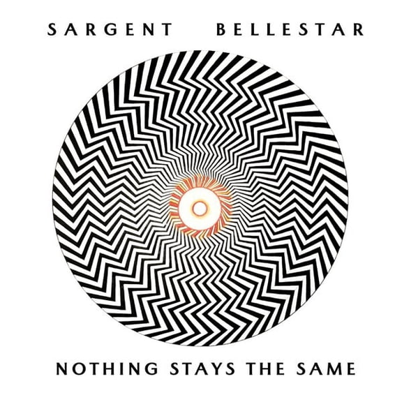 Sargent Bellestar - Nothing Stays The Same [CD]