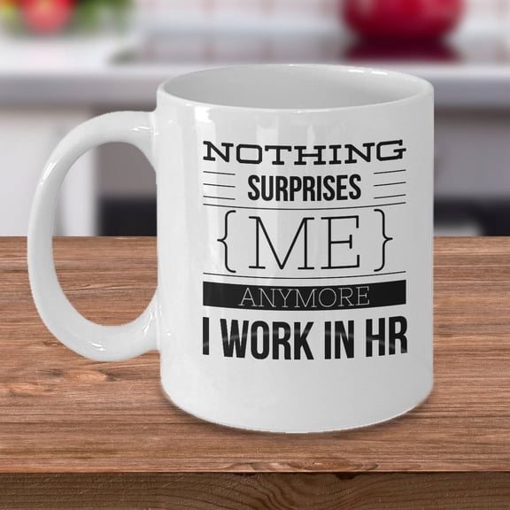 HR 11 oz Coffee Mug - Nothing Surprise Me Anymore White Ceramic Gift
