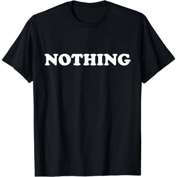 Nothing T-Shirt