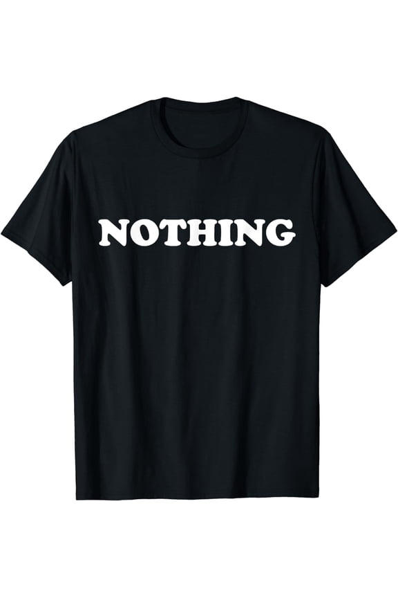 Nothing T-Shirt