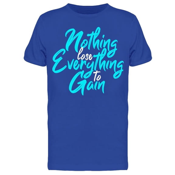 Nothing To Lose T-Shirt Men -Image by Shutterstock, Male Small