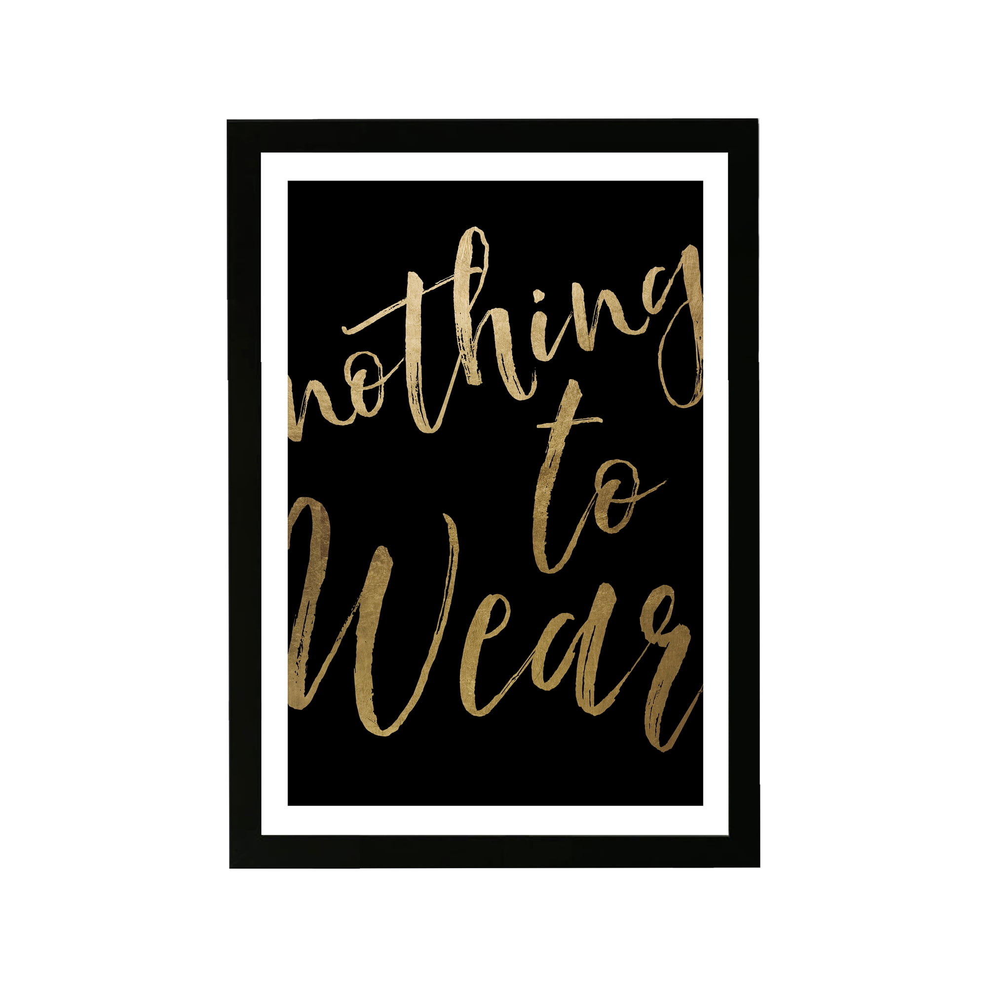 Nothing To Wear' Fashion Quotes and Sayings 13.00" x 19.00" Framed Drawing Art Prints, by Wynwood Studio