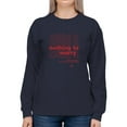 thumbnail image 1 of Nothing To Worry Sweatshirt Women -Image by Shutterstock, Female Medium, 1 of 4