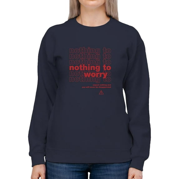Nothing To Worry Sweatshirt Women -Image by Shutterstock, Female Medium