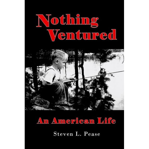 Nothing Ventured: An American Life (Paperback)