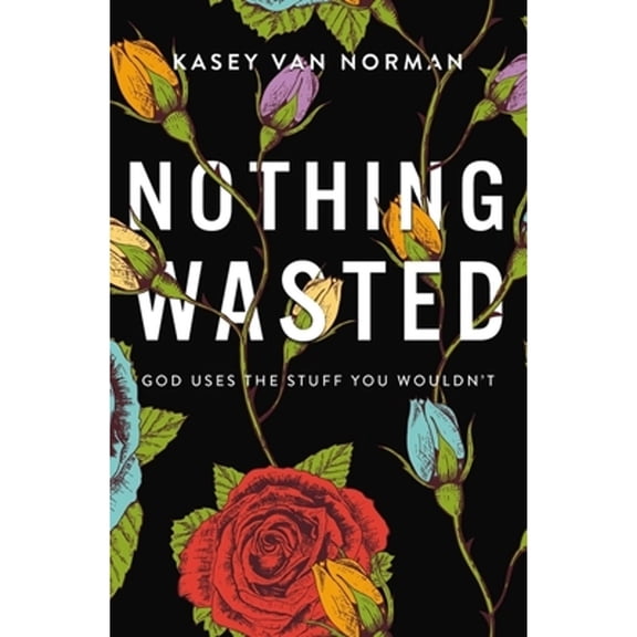 Pre-Owned Nothing Wasted: God Uses the Stuff You Wouldn't (Paperback) 0310357160 9780310357162