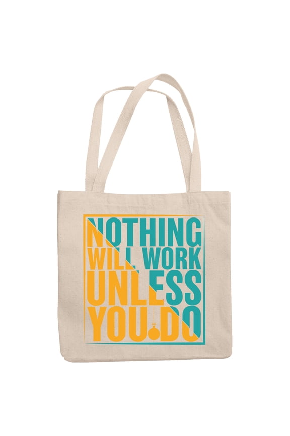 Nothing Will Work Unless You Do, 12oz Canvas Tote Bag