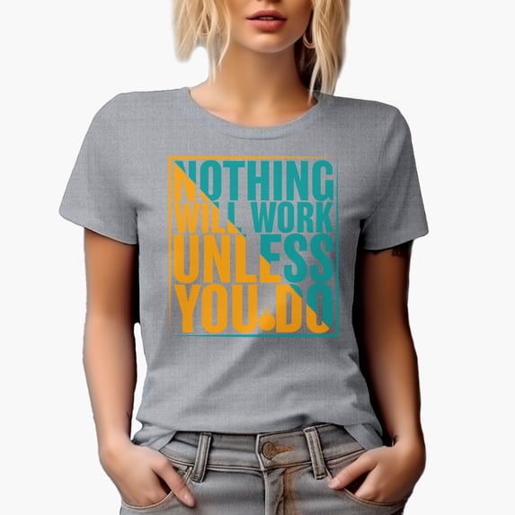 Nothing Will Work Unless You Do, Heather Grey T-Shirt, Large