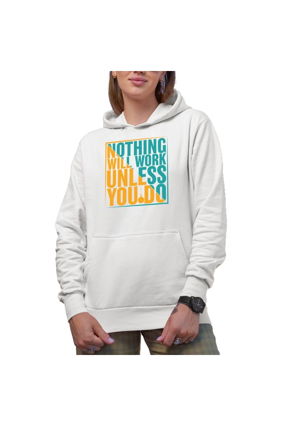 Nothing Will Work Unless You Do, White Hooded Sweatshirt or Hoodie, Small