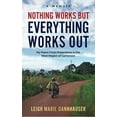 thumbnail image 1 of Pre-Owned Nothing Works But Everything Works Out: My Peace Corps Experience in the West Region of Cameroon Paperback Leigh Marie Dannhauser, 1 of 1