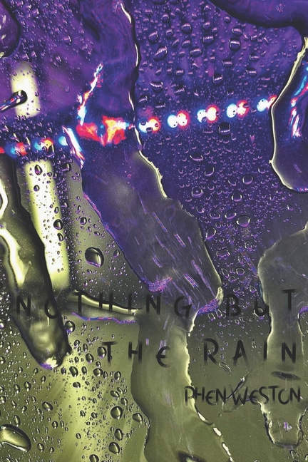 Nothing but the Rain : A Collection of Poems (Paperback)