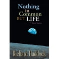 thumbnail image 1 of Nothing in Common but Life : 5 Short Stories, 1 of 1