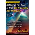 thumbnail image 1 of Nothing in This Book Is True, But It's Exactly How Things Are: The Secret History of the Earth, Merkaba Activation, and , (Paperback), 1 of 1