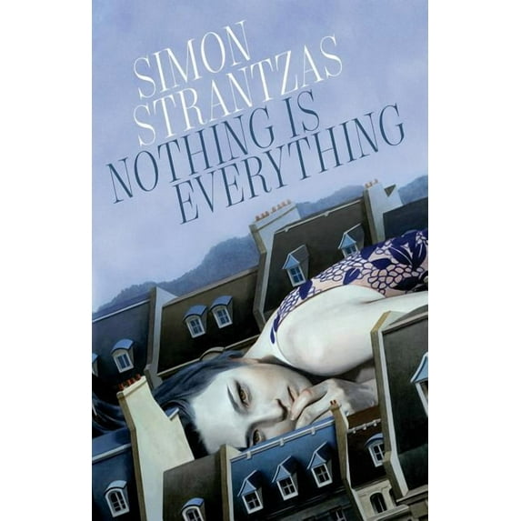 Nothing is Everything (Paperback) by Simon Strantzas