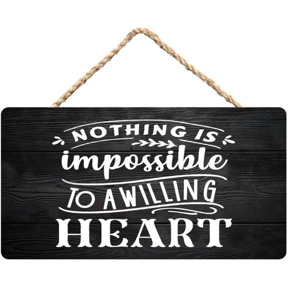 Nothing is Impossible to A Willing Heart Country Wooden Wall Art 12 x 8 Inch - Kitchen & Bedroom Decor, Motivational Determination Art