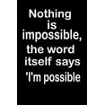 thumbnail image 1 of Nothing is impossible, the word itself says 'I'm possible: What the world really needs is more love and less paperwork (Paperback), 1 of 1