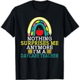 thumbnail image 1 of Nothing surprises me anymore im a Daycare Teacher T-Shirt, 1 of 4