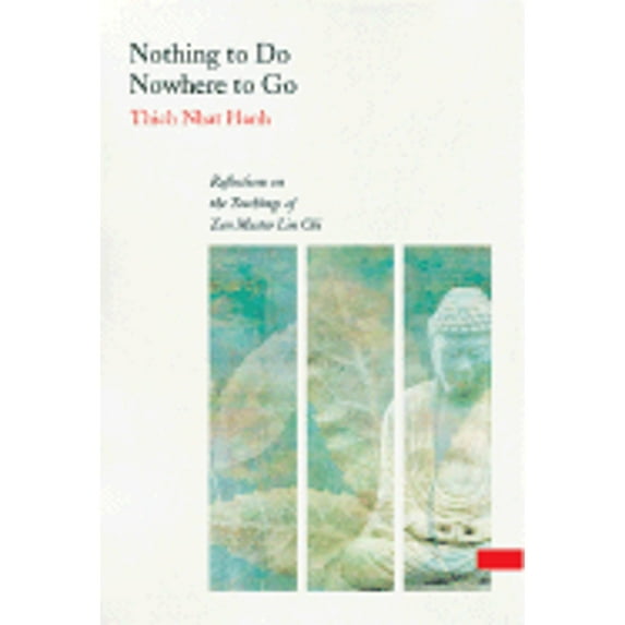 Pre-Owned Nothing to Do, Nowhere to Go: Reflections on the Teachings of Zen Master Lin Chi (Paperback) 1888375728 9781888375725