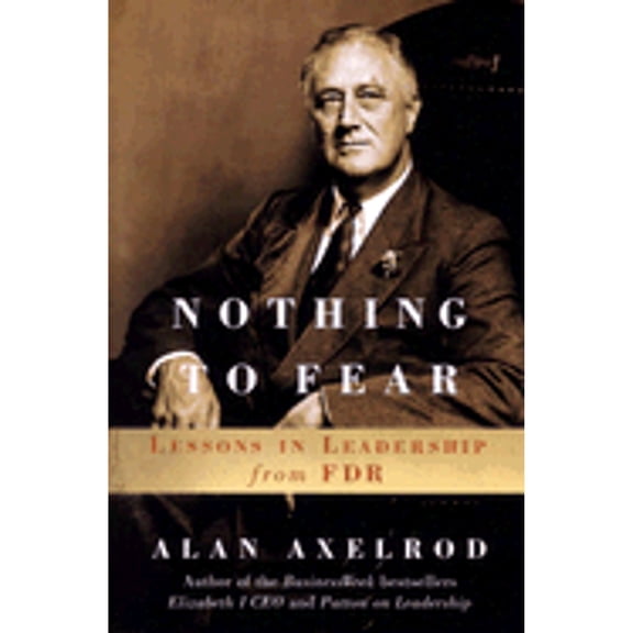 Nothing to Fear : Lessons in Leadership from FDR (Hardcover)