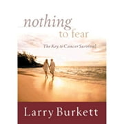 Nothing to Fear The Key to Cancer Survival Hardcover