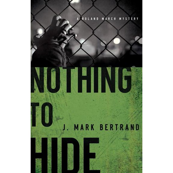 Nothing to Hide (A Roland March Mystery)