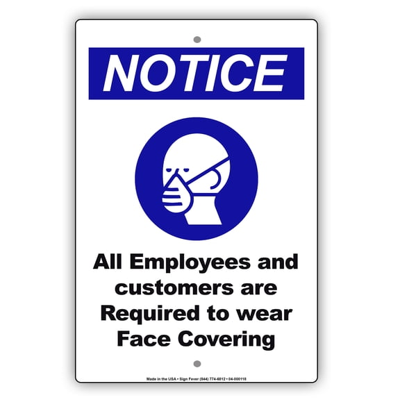 Notice All Employees And Customers Are Required To Wear Face Covering Unique Display Office Outdoor Aluminum Metal Sign 12"x18"