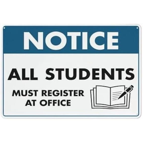 Notice All Students Must Register At Office Sign 8 X 12 Inches Rust Free Aluminum - Uv Protected,Weatherproof And Fade Resistant