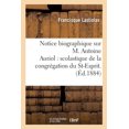 thumbnail image 1 of Notice Biographique Sur M. Antoine Auriol : Scolastique de la Congrégation Du St-Esprit Et Du St-Coeur de Marie... (Paperback), 1 of 1