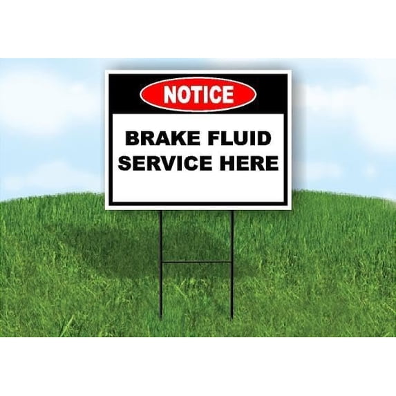 Notice Brake Fluid Service Here Single Sided 18 in x 24 in Yard Sign ...