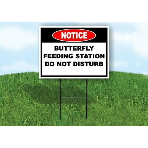 Notice Butterfly Feeding Do Not Disturb Single Sided 18 in x 24 in Yard Sign Road Sign with Stand
