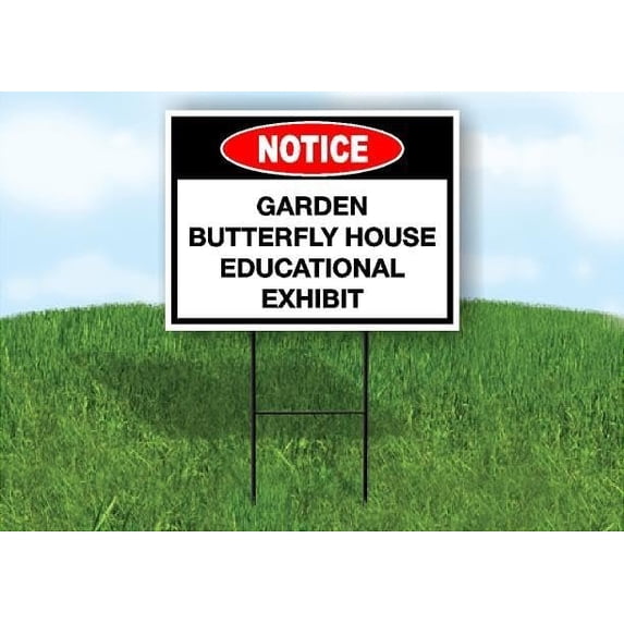 Notice Butterfly House Educational Exhibit 18 in x24 in Yard Road Sign w/Stand Double Sided