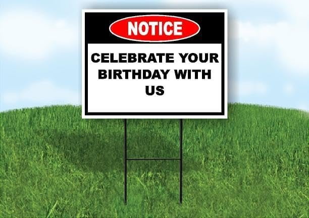 Notice Celebrate Your Birthday with Us Double Sided 18 in x 24 in Yard Sign Road Sign with Stand