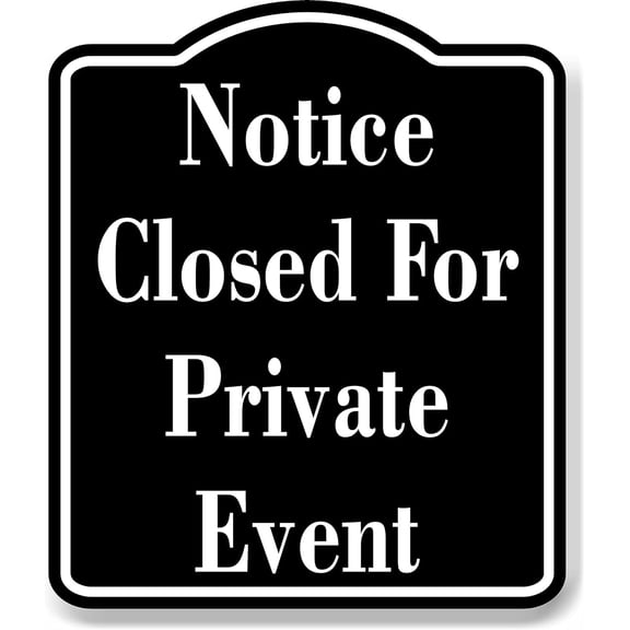 Notice Closed For Private Event OSHA BLACK Aluminum Composite Sign, 20"x24"