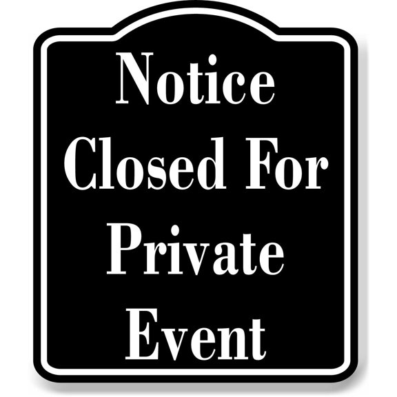 Notice Closed For Private Event OSHA BLACK Aluminum Composite Sign, 8.5"x10"