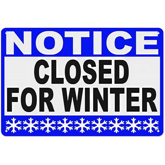 Notice Closed for Winter Sign - 12×8 Inches, Aluminum Tin Warning, Home Outdoor Garden Seasonal Decor