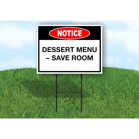 Notice Dessert Menu Save Room Single Sided 18 in x 24 in Yard Sign Road Sign with Stand
