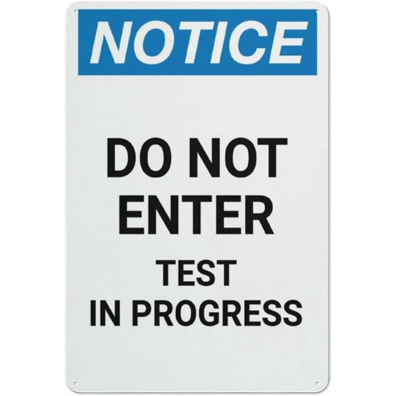 Notice Do Not Enter Test In Progress Rustic Metal Tin Sign 8"x12" - Home Outdoor Art Wall Decorations for Cafe Bar Kitchen, Test In Progress Sign