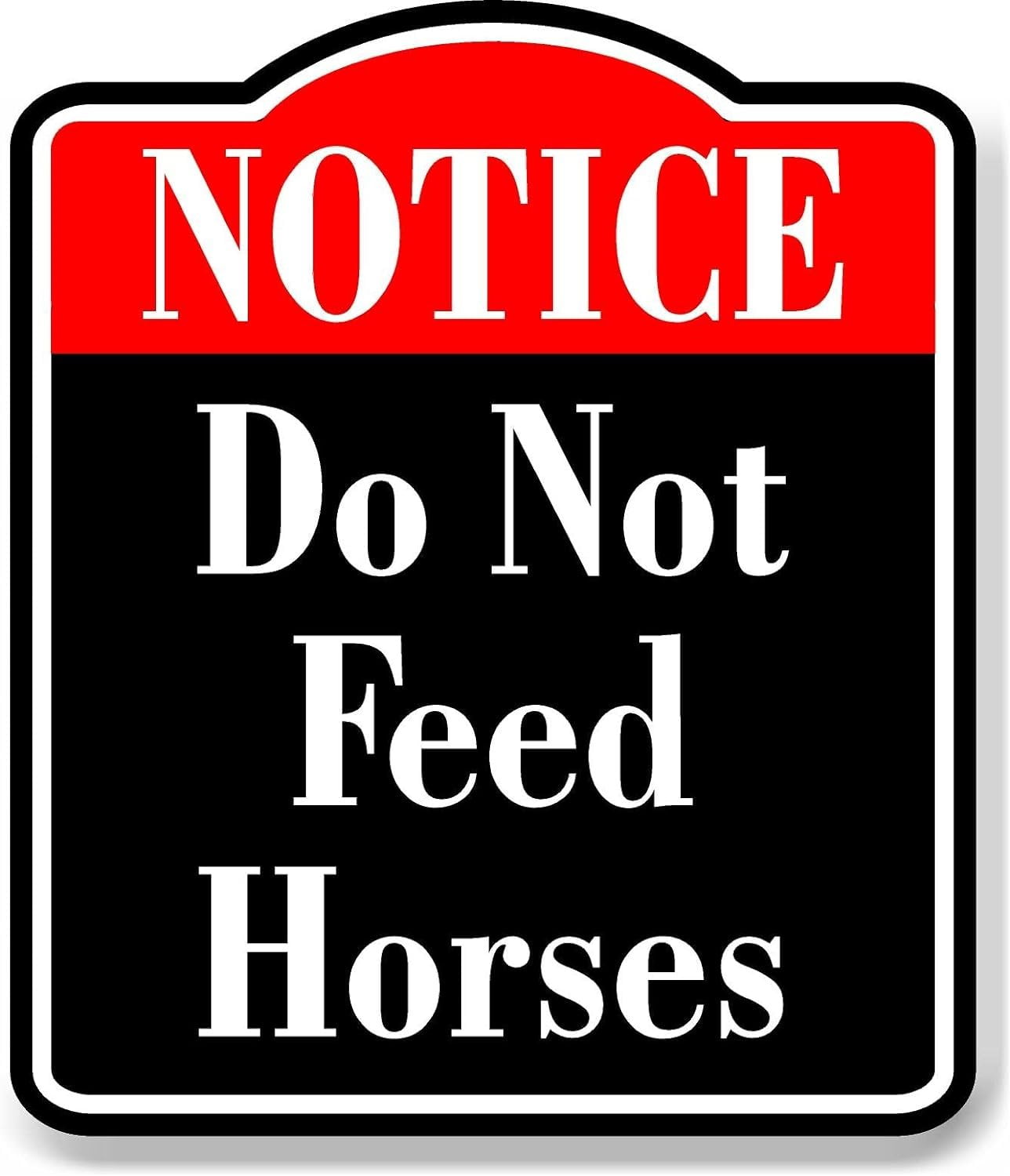 Notice Do Not Feed Horses Red BLACK Aluminum Composite Sign, 15"x18