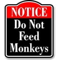 thumbnail image 1 of Notice Do Not Feed Monkeys Red BLACK Aluminum Composite Sign, 20"x24", 1 of 9