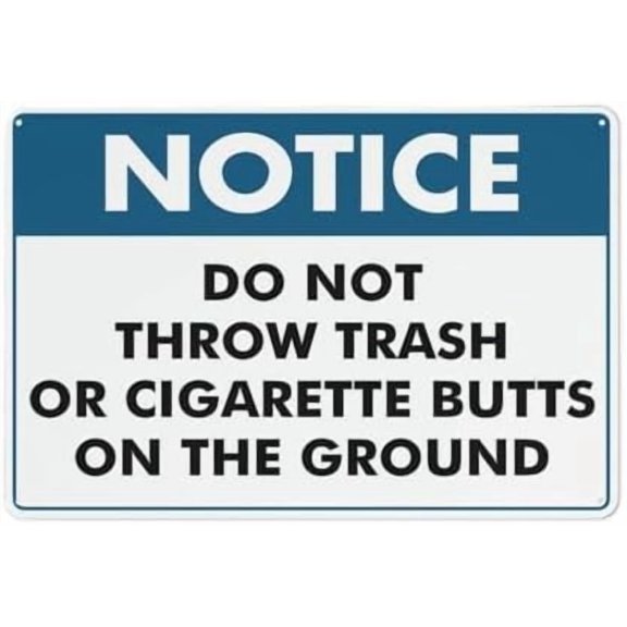Notice Do Not Throw Trash Or Cigarette Butts On The Ground Sign 12 X 8 Inch Metal Sign, Rustproof Aluminum, Multicolor