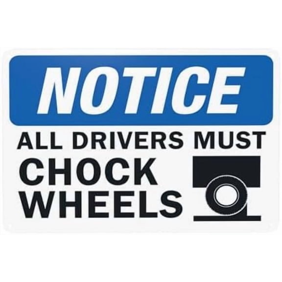 Notice All Drivers Must Chock Wheels Sings Warning Sign, Truck Metal Signs for Home Business Outdoor Indoor Road Garage Street Wall Caution Custom Decor 12 x 8 Inch