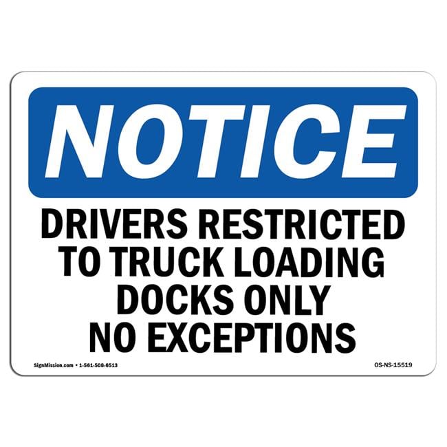 Notice Drivers Restricted to Truck Loading Dock OSHA Aluminum Sign ...