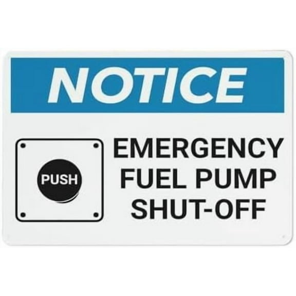 Notice Emergency Fuel Pump Shut-Off Rust Free Aluminum Sign - Printed With Graphics - Easy To Mount - Indoor & Outdoor Use
