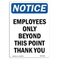 thumbnail image 1 of Notice Employees Only Beyond This Point OSHA Plastic Sign, 1 of 1