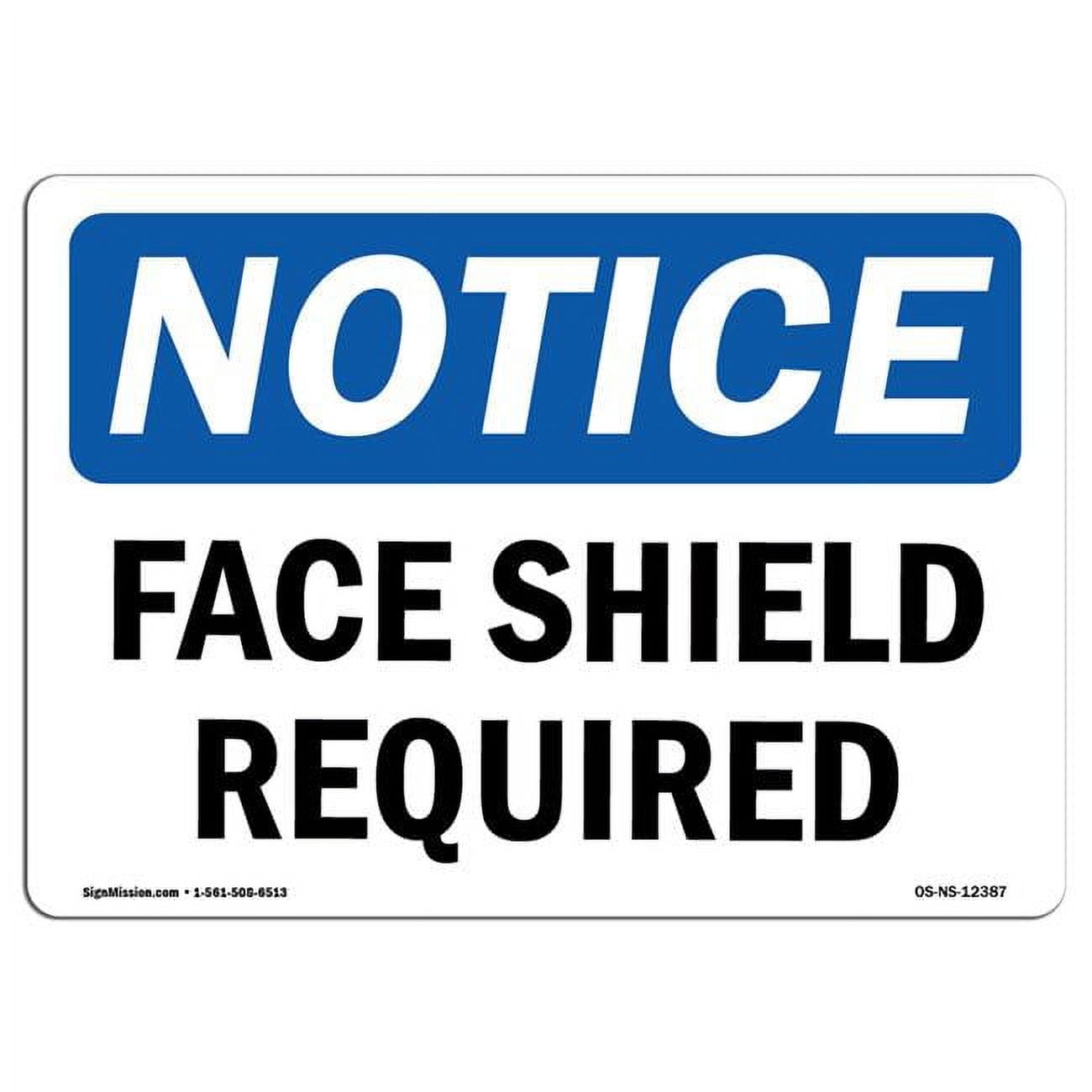 Notice Face Shield Required OSHA Aluminum Sign