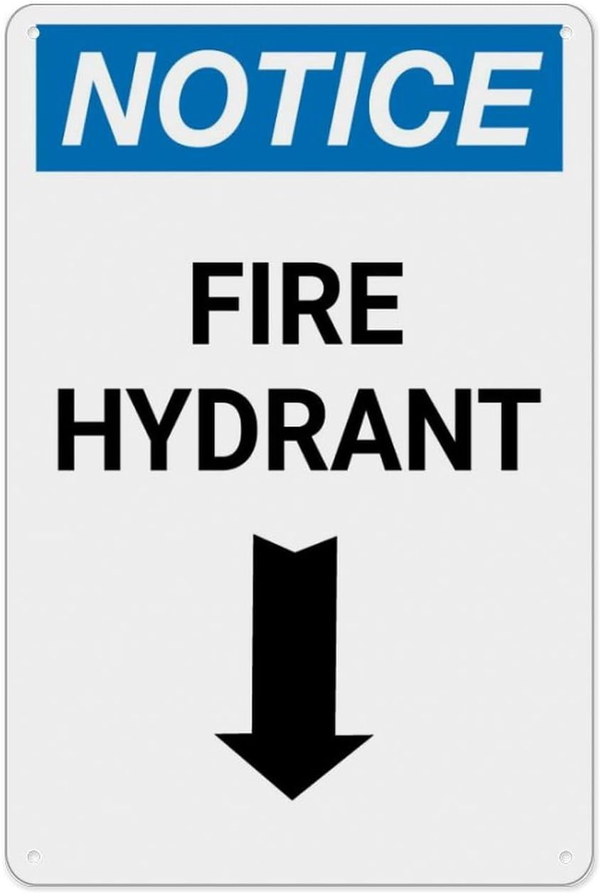 Notice Fire Hydrant With Arrow Down Aluminum Metal Tin Sign 8