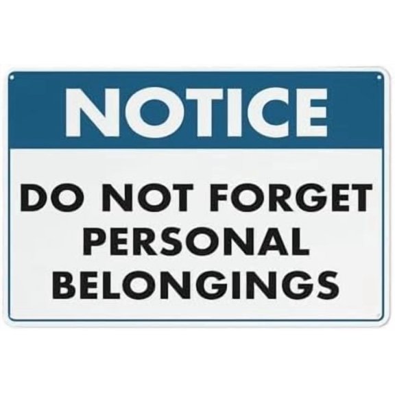 Notice Do Not Forget Personal Belongings Metal Aluminum Sign 8x12 Inch Wall Decor for Business Outdoor Indoor Public Area Venue Property Use Sturdy Clear Text Easy Install Fade Proof